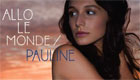  Paroles & vidéos : Pauline - Allo le monde